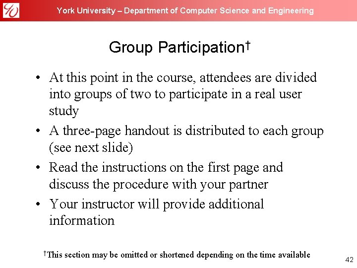 York University – Department of Computer Science and Engineering Group Participation† • At this