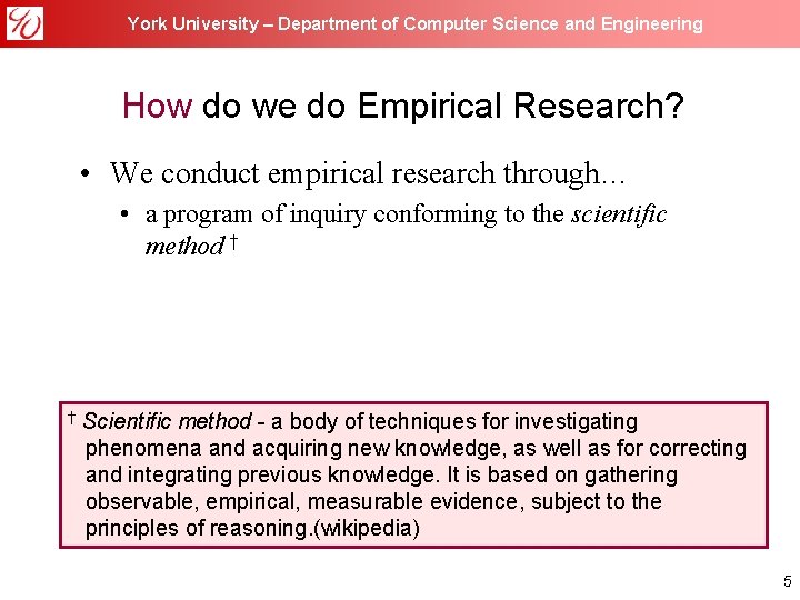 York University – Department of Computer Science and Engineering How do we do Empirical