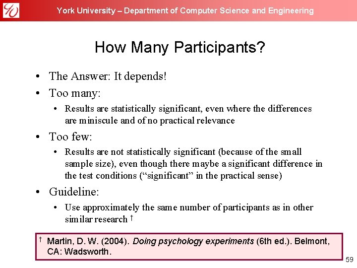 York University – Department of Computer Science and Engineering How Many Participants? • The