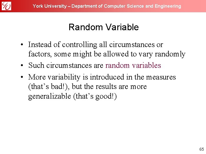 York University – Department of Computer Science and Engineering Random Variable • Instead of