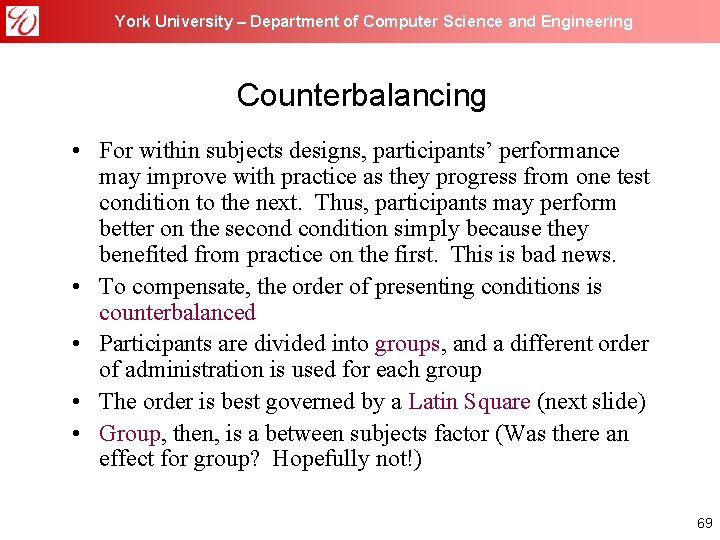 York University – Department of Computer Science and Engineering Counterbalancing • For within subjects