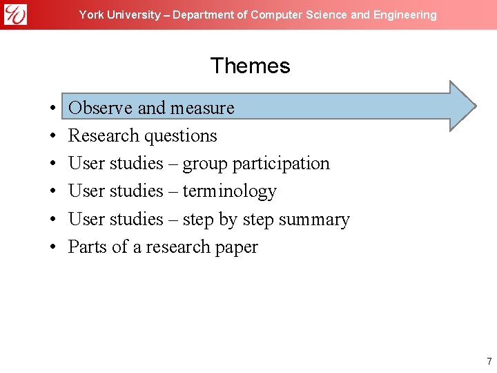 York University – Department of Computer Science and Engineering Themes • • • Observe