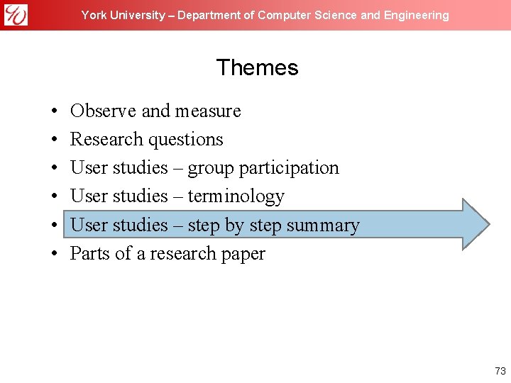 York University – Department of Computer Science and Engineering Themes • • • Observe