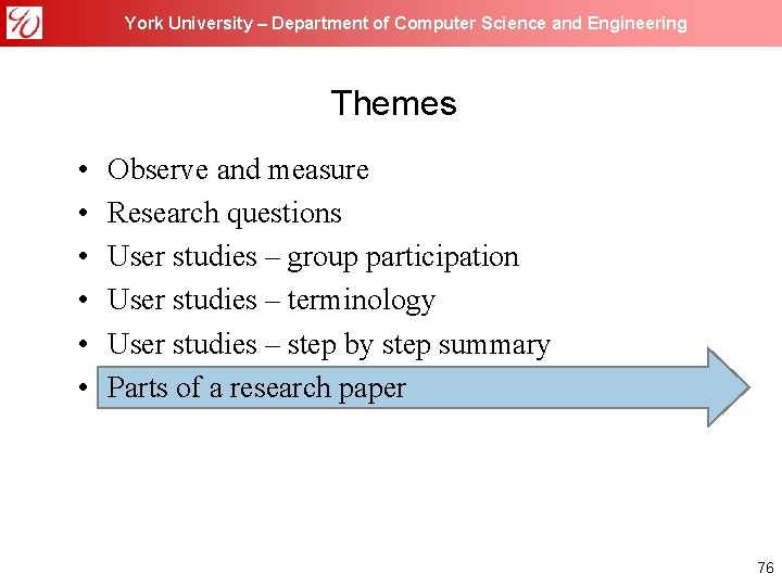 York University – Department of Computer Science and Engineering Themes • • • Observe