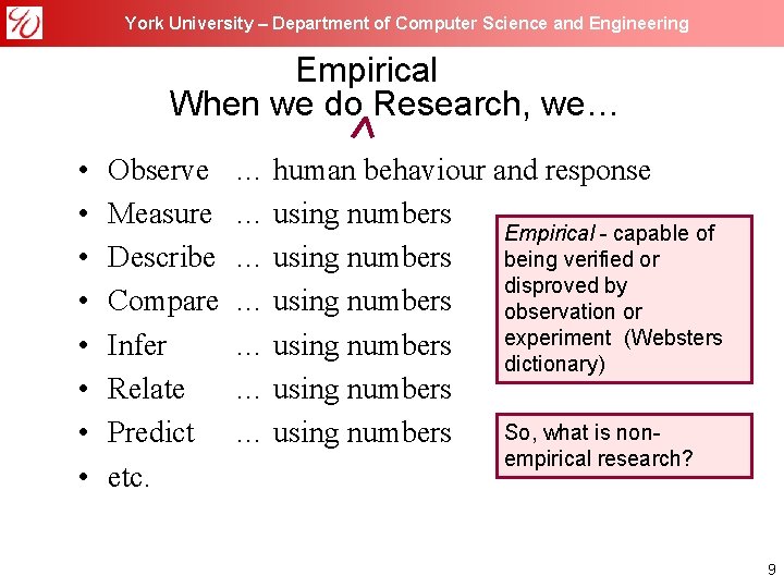 York University – Department of Computer Science and Engineering Empirical When we do Research,