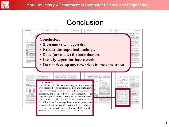 York University – Department of Computer Science and Engineering Conclusion • Summarize what you