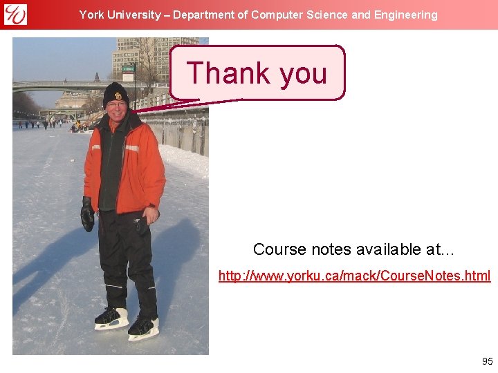 York University – Department of Computer Science and Engineering Thank you Course notes available