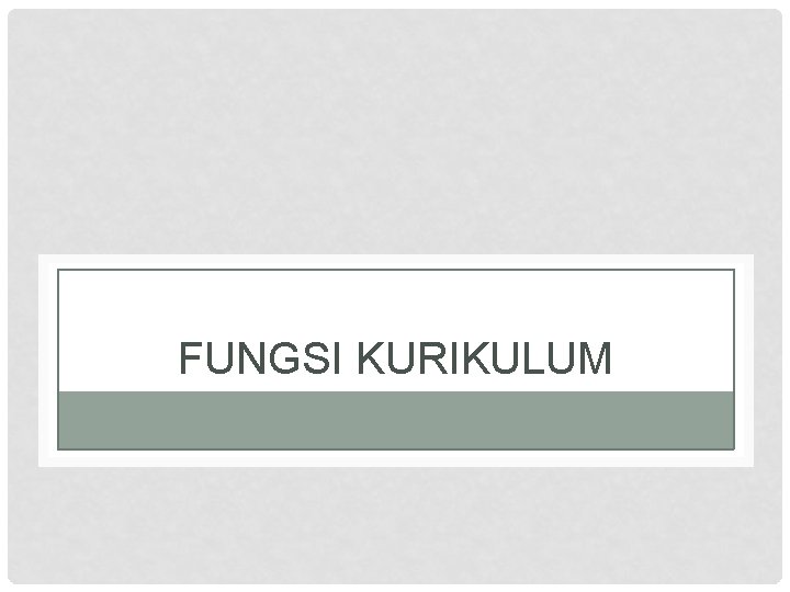 FUNGSI KURIKULUM 