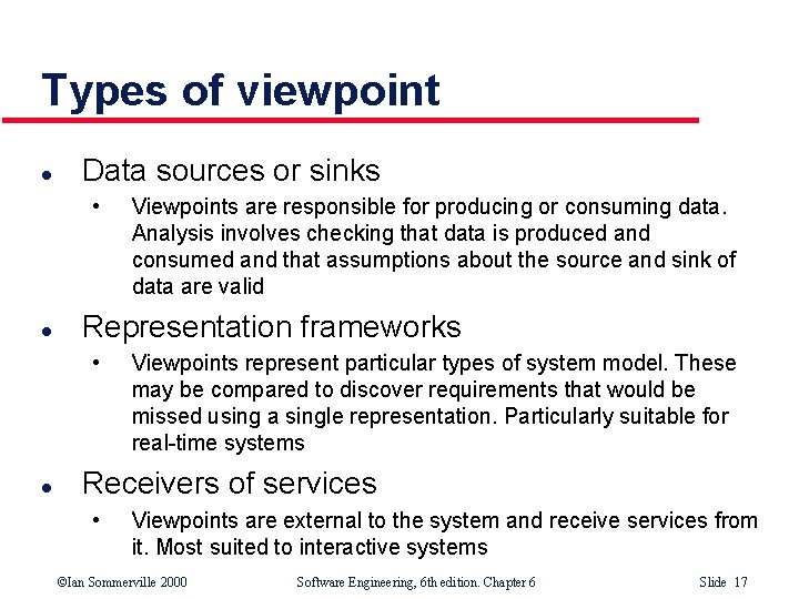 Types of viewpoint l Data sources or sinks • l Representation frameworks • l