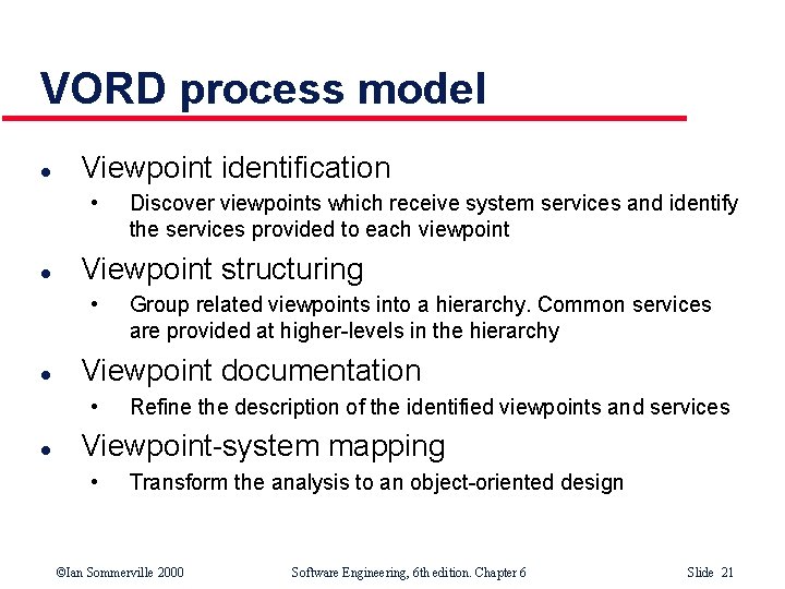 VORD process model l Viewpoint identification • l Viewpoint structuring • l Group related