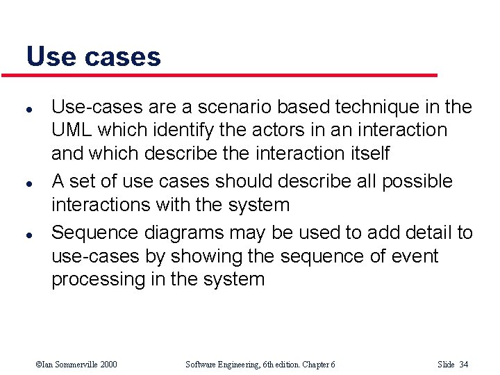 Use cases l l l Use-cases are a scenario based technique in the UML