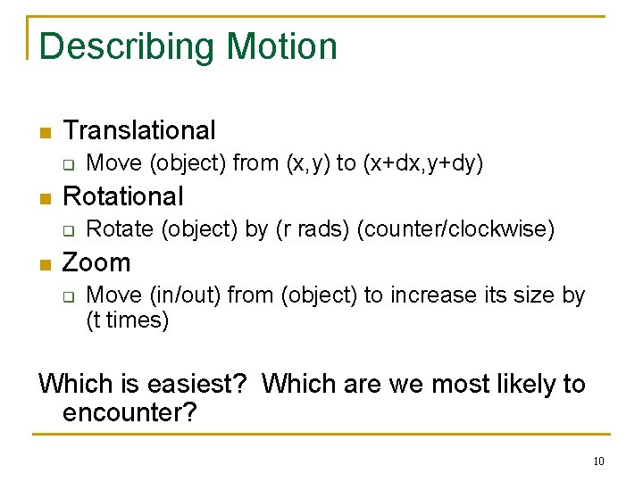Describing Motion n Translational q n Rotational q n Move (object) from (x, y)