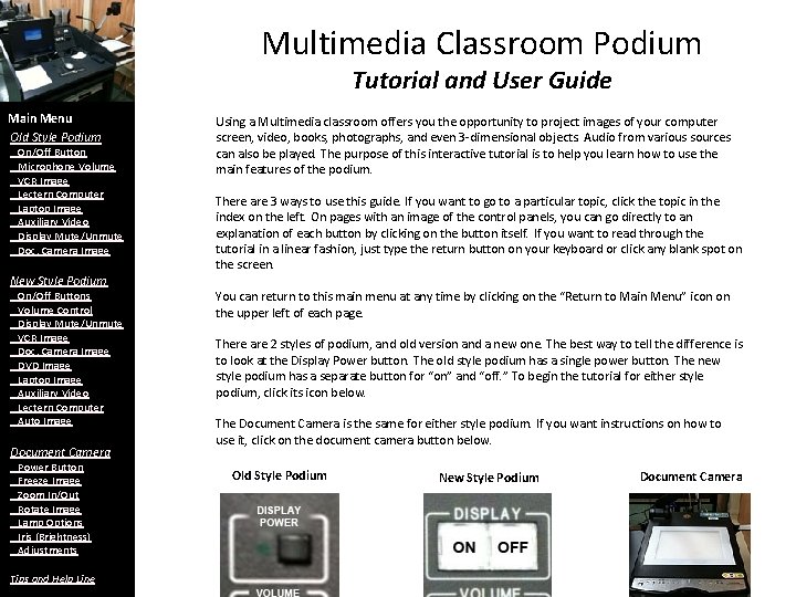 Multimedia Classroom Podium Tutorial and User Guide Main Menu Old Style Podium On/Off Button