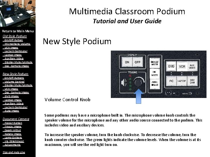 Multimedia Classroom Podium Tutorial and User Guide Return to Main Menu Old Style Podium