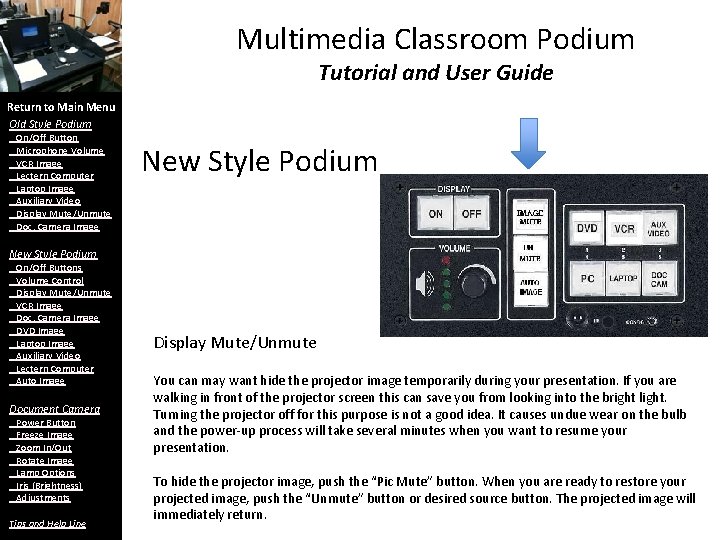 Multimedia Classroom Podium Tutorial and User Guide Return to Main Menu Old Style Podium