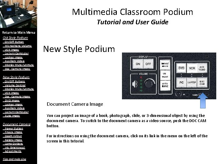 Multimedia Classroom Podium Tutorial and User Guide Return to Main Menu Old Style Podium