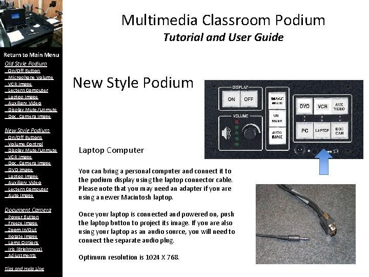 Multimedia Classroom Podium Tutorial and User Guide Return to Main Menu Old Style Podium