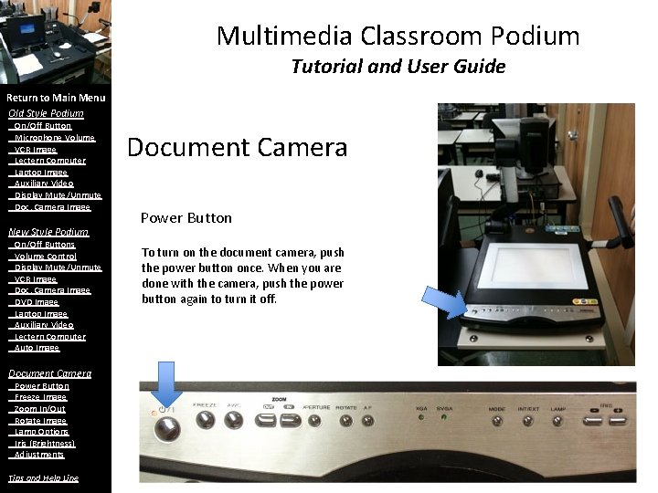 Multimedia Classroom Podium Tutorial and User Guide Return to Main Menu Old Style Podium