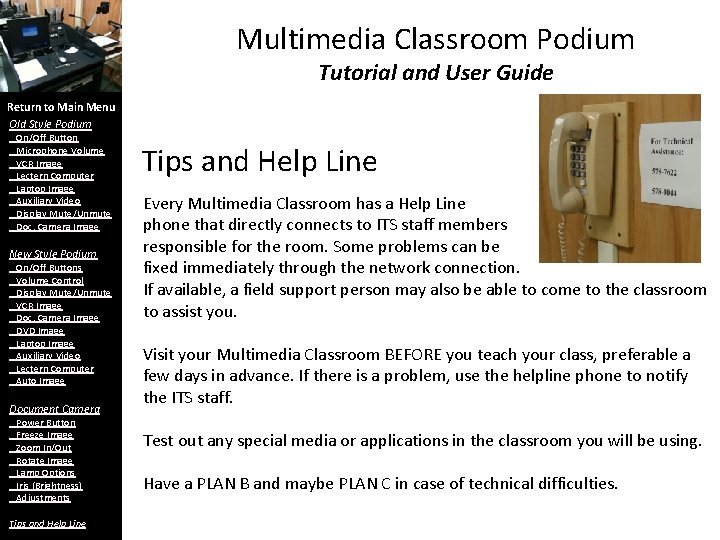 Multimedia Classroom Podium Tutorial and User Guide Return to Main Menu Old Style Podium