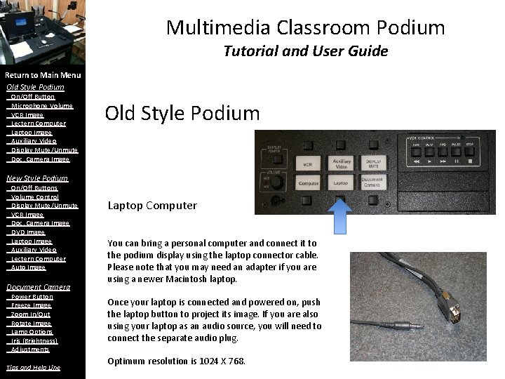 Multimedia Classroom Podium Tutorial and User Guide Return to Main Menu Old Style Podium