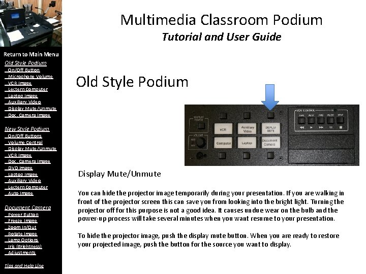 Multimedia Classroom Podium Tutorial and User Guide Return to Main Menu Old Style Podium