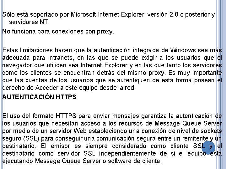 Sólo está soportado por Microsoft Internet Explorer, versión 2. 0 o posterior y servidores