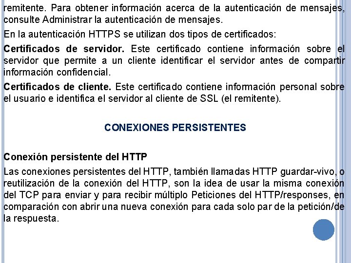 remitente. Para obtener información acerca de la autenticación de mensajes, consulte Administrar la autenticación