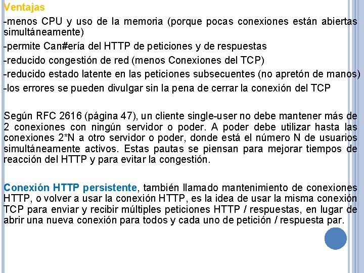 Ventajas -menos CPU y uso de la memoria (porque pocas conexiones están abiertas simultáneamente)