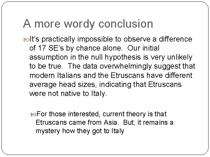 A more wordy conclusion It’s practically impossible to observe a difference of 17 SE’s