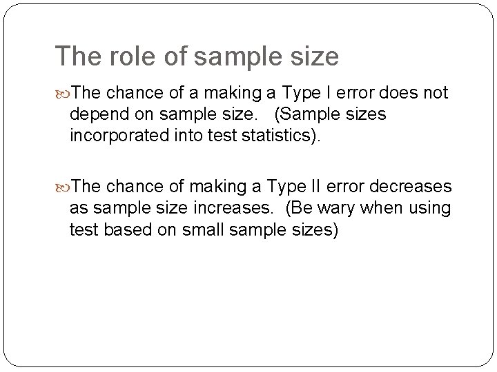 The role of sample size The chance of a making a Type I error