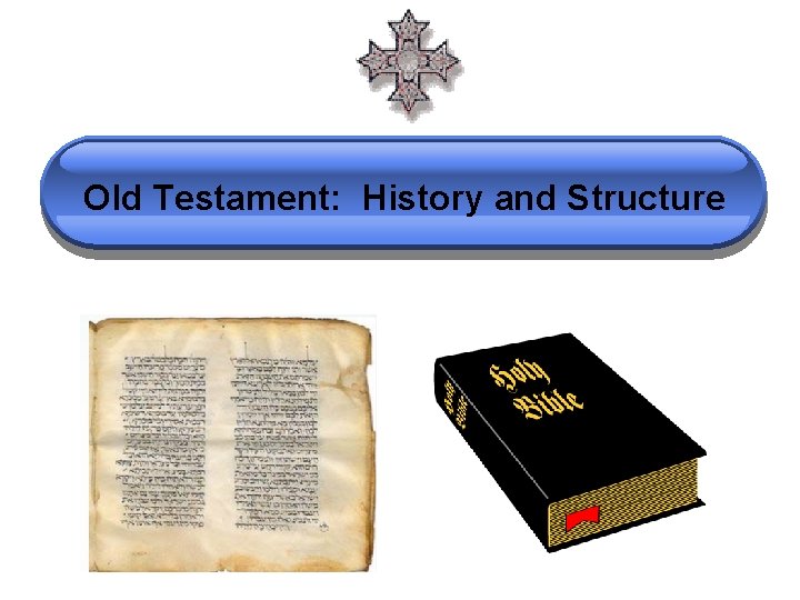 Old Testament: History and Structure 