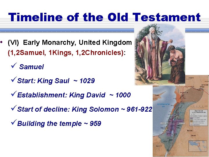 Timeline of the Old Testament • (VI) Early Monarchy, United Kingdom (1, 2 Samuel,