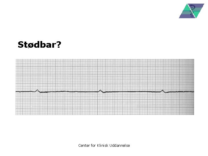 Stødbar? Center for Klinisk Uddannelse 