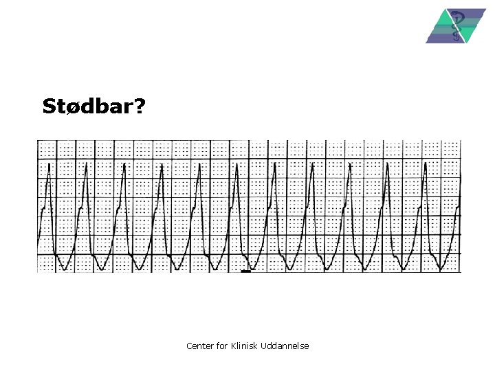 Stødbar? Center for Klinisk Uddannelse 