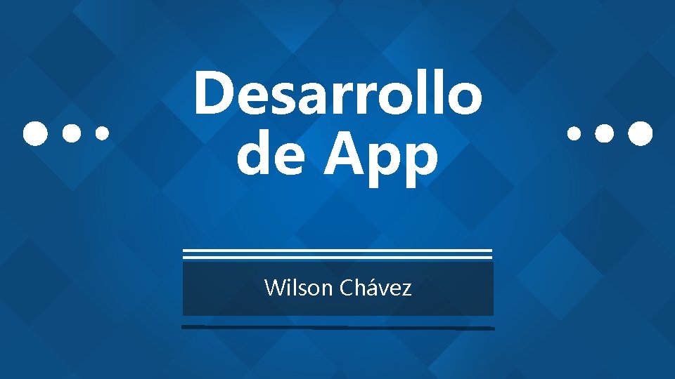 Desarrollo de App Wilson Chávez 