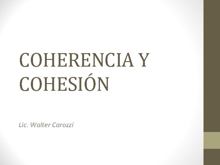COHERENCIA Y COHESIÓN Lic. Walter Carozzi 