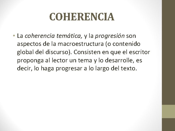 COHERENCIA • La coherencia temática, y la progresión son aspectos de la macroestructura (o