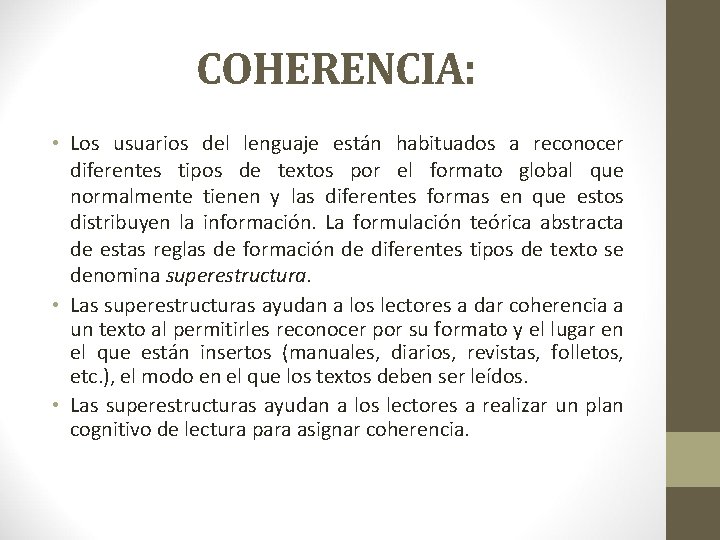 COHERENCIA: • Los usuarios del lenguaje están habituados a reconocer diferentes tipos de textos