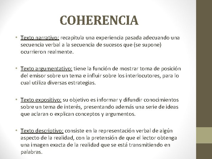 COHERENCIA • Texto narrativo: recapitula una experiencia pasada adecuando una secuencia verbal a la