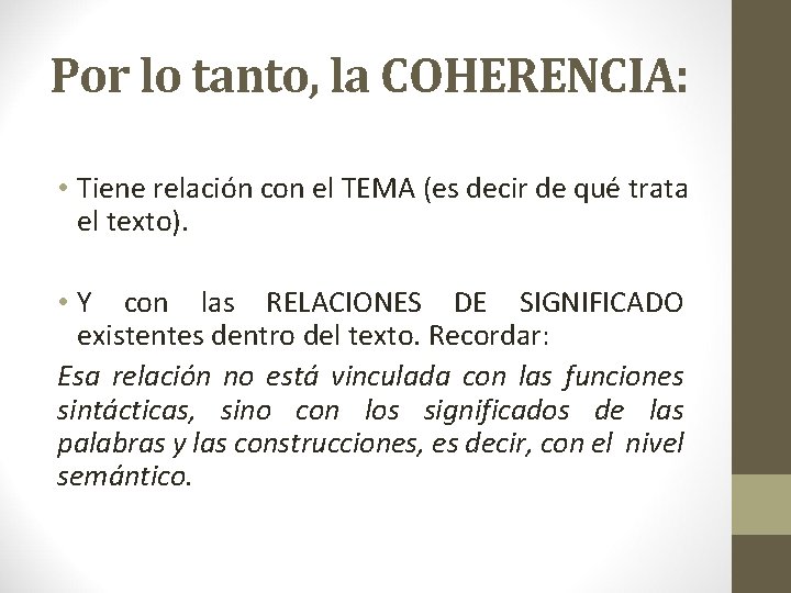 Por lo tanto, la COHERENCIA: • Tiene relación con el TEMA (es decir de