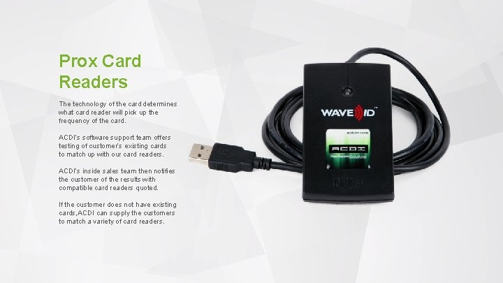 Prox Card Readers The technology of the card determines what card reader will pick
