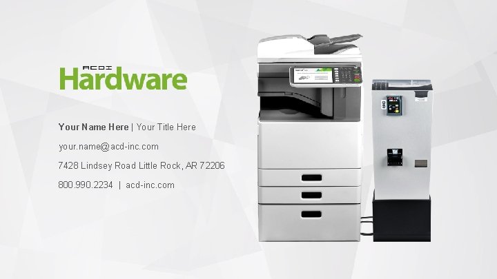 Your Name Here | Your Title Here your. name@acd-inc. com 7428 Lindsey Road Little