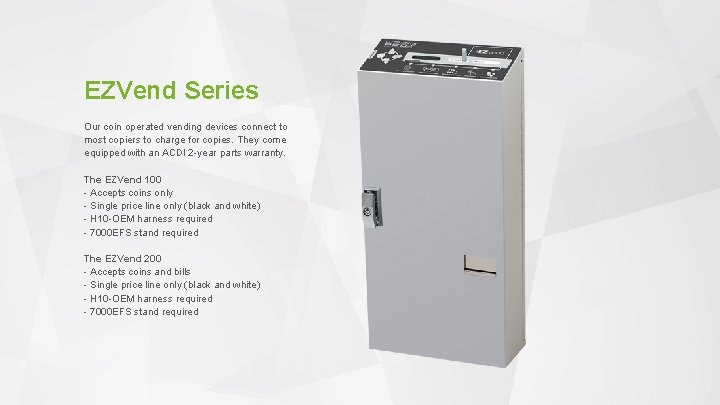 EZVend Series Our coin operated vending devices connect to most copiers to charge for