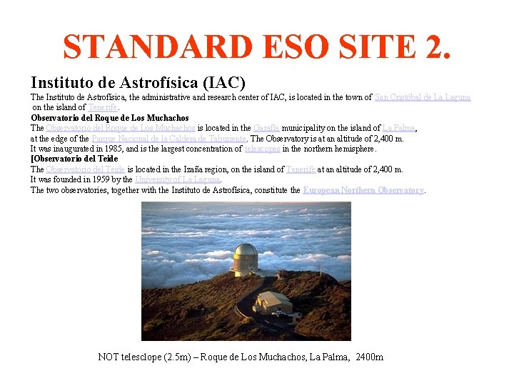 STANDARD ESO SITE 2. Instituto de Astrofísica (IAC) The Instituto de Astrofísica, the administrative