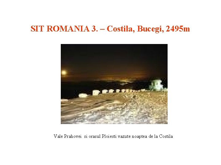 SIT ROMANIA 3. – Costila, Bucegi, 2495 m Vale Prahovei si orasul Ploiesti vazute