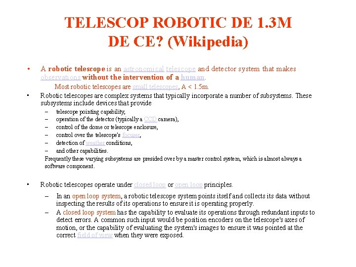 TELESCOP ROBOTIC DE 1. 3 M DE CE? (Wikipedia) • A robotic telescope is