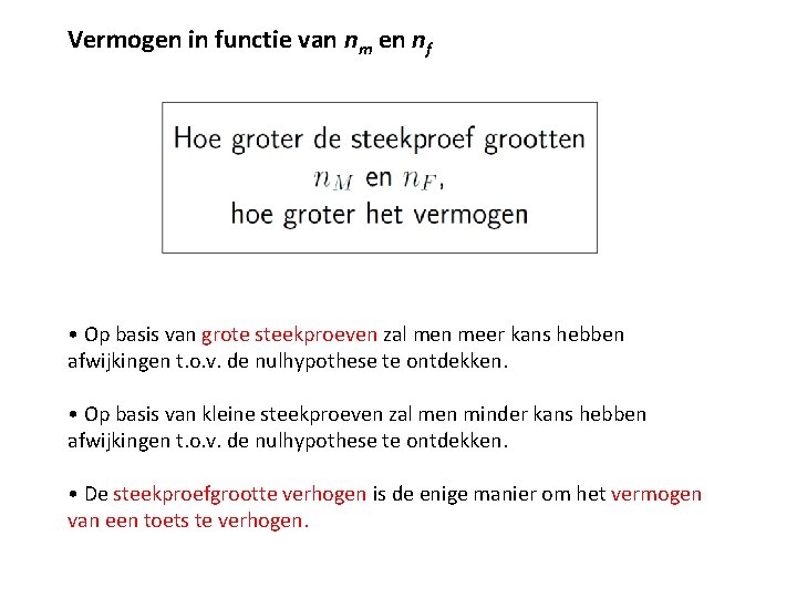 Vermogen in functie van nm en nf • Op basis van grote steekproeven zal