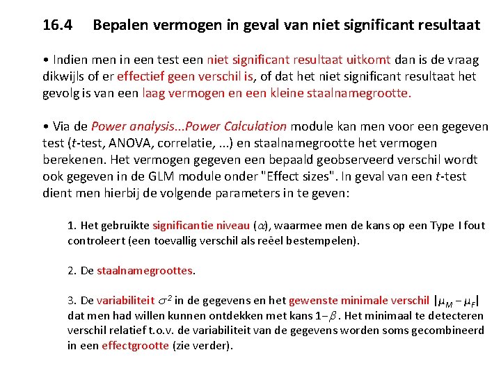 16. 4 Bepalen vermogen in geval van niet significant resultaat • Indien men in