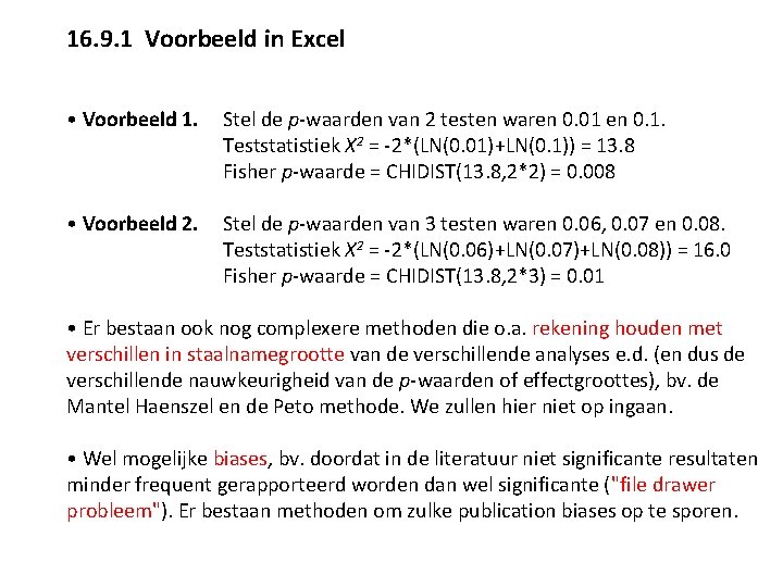 16. 9. 1 Voorbeeld in Excel • Voorbeeld 1. Stel de p-waarden van 2