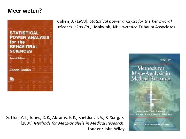 Meer weten? Cohen, J. (1983). Statistical power analysis for the behavioral sciences. (2 nd